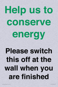 Help us to conserve energy - Please switch this off at the wall when you are finished